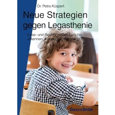 Abbildung von Neue Strategien gegen Legasthenie: Lese und Rechtschreibschwäche: Erkennen, Vorbeugen, Behandeln