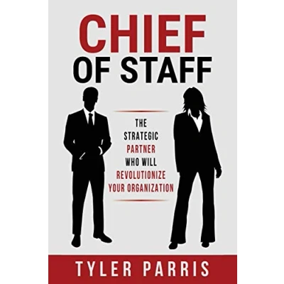 Abbildung von Chief Of Staff: The Strategic Partner Who Will Revolutionize Your Organization