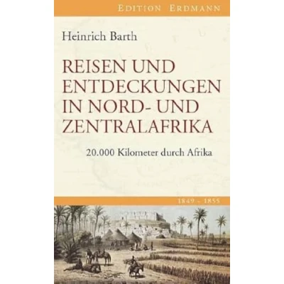 Abbildung von Reisen und Entdeckungen in Nord Zentralafrika: 20.000 Kilometer durch Afrika