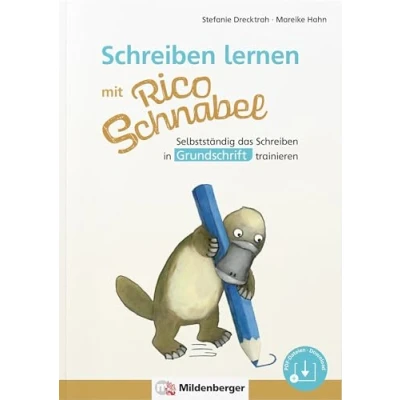Abbildung von Schreiben lernen mit Rico Schnabel, Grundschrift: Selbstständig das in Grundschrift trainieren (Rico Schnabel: Übungshefte Deutsch)