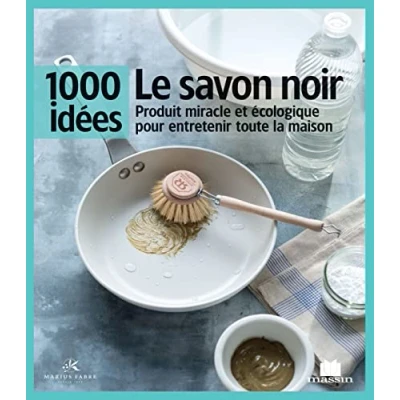 Abbildung von Le savon noir: Produit miracle et écologique pour entretenir toute la maison