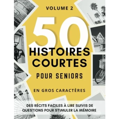 Abbildung von 50 Histoires Courtes pour seniors, Volume 2: Récits Faciles à Lire Suivis de Questions stimuler la Mémoire, en Gros Caractères (Livres mémoire des Band 2)