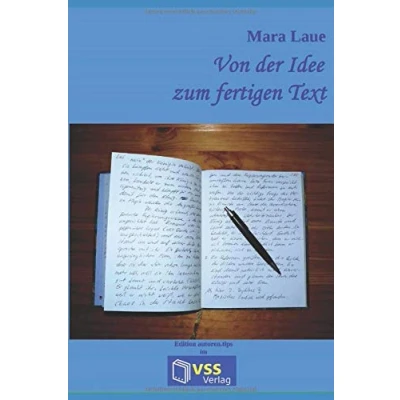 Abbildung von Von der Idee zum fertigen Text: Tipps, Tricks und Kniffe für kreatives Schreiben