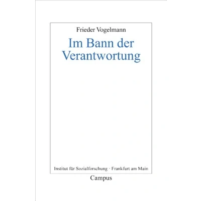 Abbildung von Im Bann der Verantwortung: Dissertationsschrift (Frankfurter Beiträge zur Soziologie und Sozialphilosophie, 20)