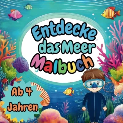 Abbildung von Entdecke das Meer Malbuch für Kinder ab 4 Jahren mit 50 spannenden Ausmalbildern von Ozeanbewohnern