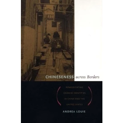 Abbildung von Chineseness across Borders: Renegotiating Chinese Identities in China and the United States