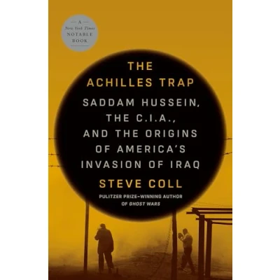 Abbildung von the Achilles Trap: Saddam Hussein, C.I.A., and Origins of America&#039;s Invasion Iraq