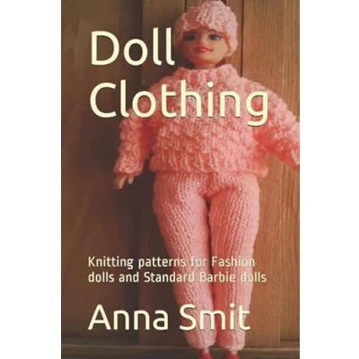 Abbildung von Doll Clothing: Knitting patterns for Fashion dolls and Standard Barbie