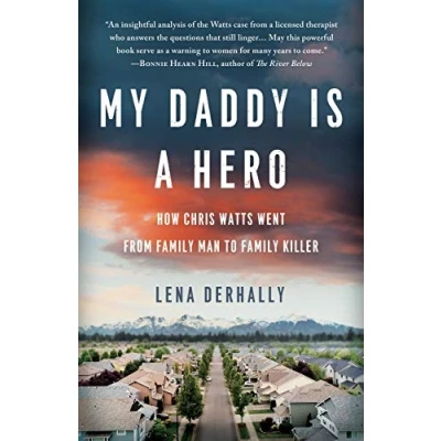 Abbildung von My Daddy is a Hero: How Chris Watts Went from Family Man to Killer