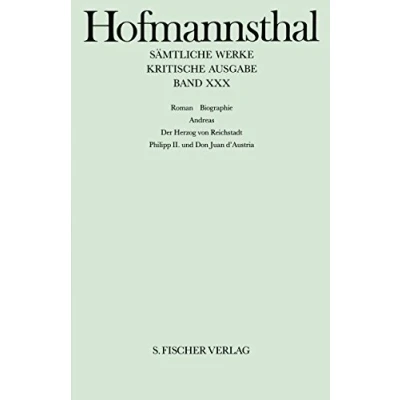Abbildung von Band XXX: Roman. Biographie: Andreas Der Herzog von Reichstadt Philipp II. und Don Juan d&#039; Austria