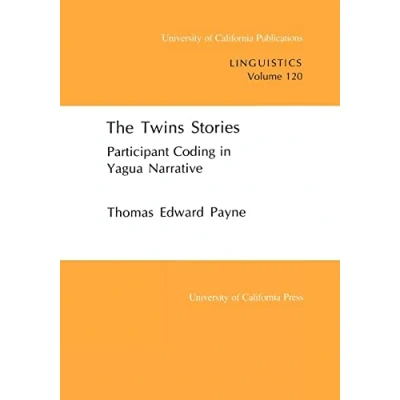 Abbildung von The Twins Stories: Participant Coding in Yagua Narrative: Narrative Volume 120 (University of California Publications Linguistics, Band 120)