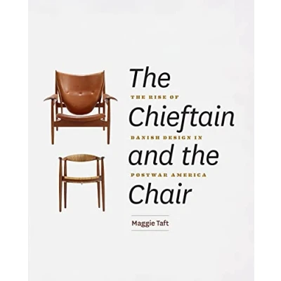 Abbildung von The Chieftain and Chair: Rise of Danish Design in Postwar America