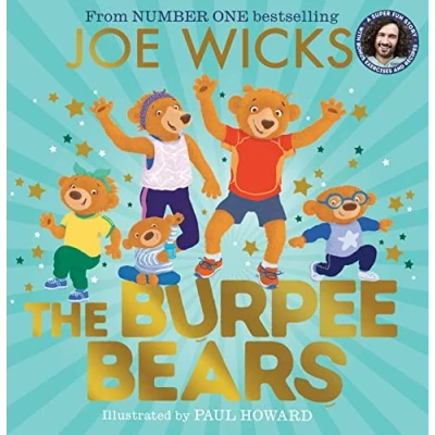 Abbildung von The Burpee Bears: From bestselling author Joe Wicks, comes this glorious picture book, packed with fitness tips, exercises and healthy recipes for kids 3+