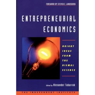Abbildung von Entrepreneurial Economics : Bright Ideas from the Dismal Science