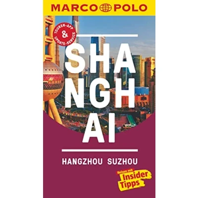 Abbildung von MARCO POLO Reiseführer Shanghai, Hangzhou, Sozhou: Reisen mit Insider Tipps. Inkl. kostenloser Touren App und Events&amp;News