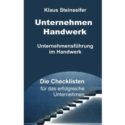 Abbildung von Unternehmen Handwerk: Die Checklisten fuer das erfolgreiche