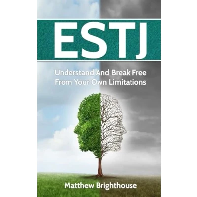 Abbildung von ESTJ: Understand And Break Free From Your Own Limitations