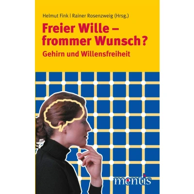 Abbildung von Freier Wille frommer Wunsch?: Gehirn und Willensfreiheit