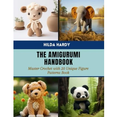 Abbildung von The Amigurumi Handbook: Master Crochet with 20 Unique Figure Patterns Book