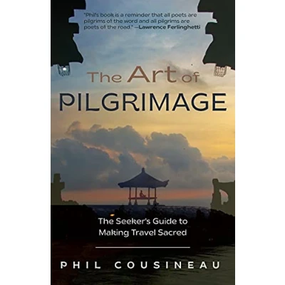 Abbildung von Art of Pilgrimage: The Seeker&#039;s Guide to Making Travel Sacred