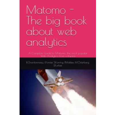 Abbildung von Matomo the big book about Web analytics: A Complete Guide to Matomo, most popular Analytics Free software