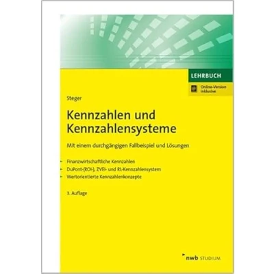 Abbildung von Kennzahlen und Kennzahlensysteme: Mit einem durchgängigen Fallbeispiel Lösungen Finanzwirtschaftliche DuPont (ROI ),ZVEI ... (NWB Studium Betriebswirtschaft)