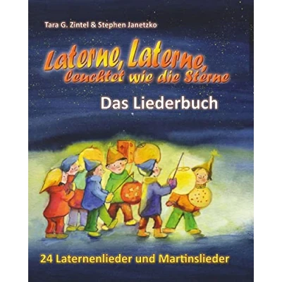 Abbildung von Laterne, leuchtet wie die Sterne 24 Laternenlieder und Martinslieder: Das Liederbuch mit allen Texten, Noten Gitarrengriffen zum Mitsingen Mitspielen
