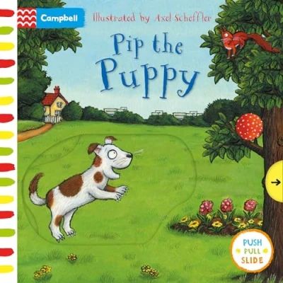 Abbildung von Pip the Puppy: A Push, Pull, Slide Book (Campbell Axel Scheffler)