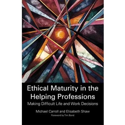 Abbildung von Ethical Maturity in the Helping Professions: Making Difficult Life and Work Decisions