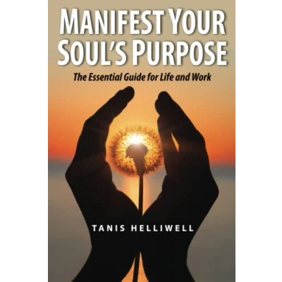 Abbildung von Manifest Your Soul&#039;s Purpose: The essential guide for life and work