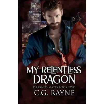 Abbildung von My Relentless Dragon: A M/M Dragon Shifter Romance (Draknos Mates, Band 2)