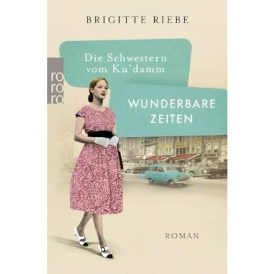 Abbildung von Die Schwestern vom Ku&#039;damm: Wunderbare Zeiten
