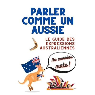 Abbildung von Parler comme un Aussie: le guide des expressions australiennes Maîtriser slang australien