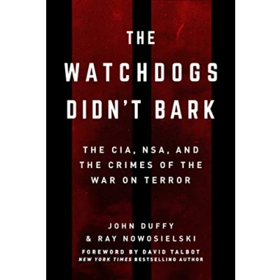 Abbildung von the Watchdogs Didn&#039;t Bark: CIA, NSA, and Crimes of War on Terror
