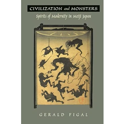 Abbildung von Civilization and Monsters: Spirits of Modernity in Meiji Japan (Asia Pacific)