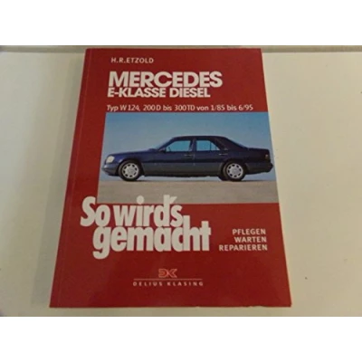 Abbildung von Mercedes E Klasse Diesel W124 von 1/85 bis 6/95: So wird&#039;s gemacht Band 55