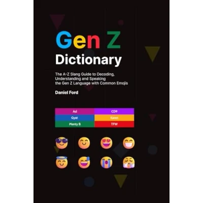 Abbildung von Gen Z Dictionary: the A Slang Guide to Decoding, Understanding and Speaking Language with Common Emojis