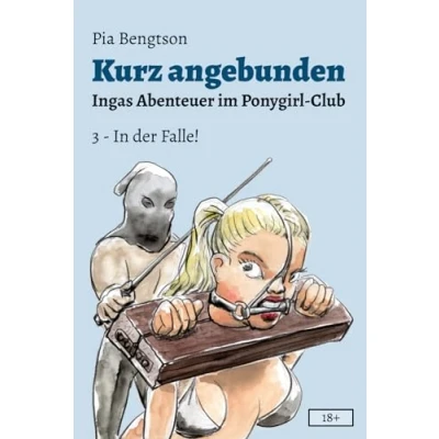Abbildung von Kurz Angebunden Ingas Abenteuer im Ponygirl Club: 3 In der Falle!