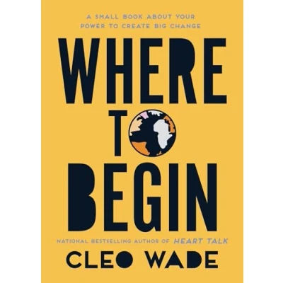 Abbildung von Where to Begin: A Small Book About Your Power Create Big Change