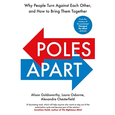 Abbildung von Poles Apart: Why People Turn Against Each Other, and How to Bring Them Together