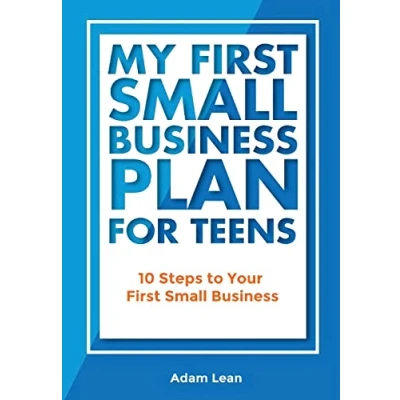 Abbildung von My First Small Business Plan for Teens: 10 Steps to Your