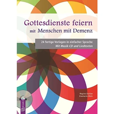 Abbildung von Gottesdienste feiern Mit Menschen Demenz: 24 fertige Vorlagen in einfacher Sprache. Musik CD und Liedtexten