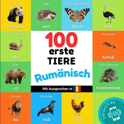 Abbildung von 100 erste Tiere auf rumänisch: Zweisprachiges Bilderbuch für Kinder: deutsch / rumänisch mit Aussprachen (Rumänisch lernen)