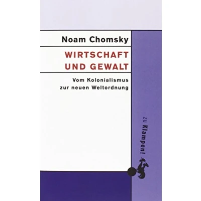 Abbildung von Wirtschaft und Gewalt: Vom Kolonialismus zur neuen Weltordnung