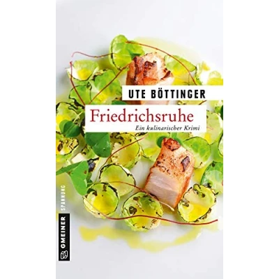 Abbildung von Friedrichsruhe: Ein kulinarischer Krimi (Kriminalromane im GMEINER Verlag) (Karl Friedrich Freiherr von Bühl)
