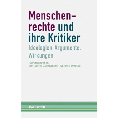 Abbildung von Menschenrechte und ihre Kritiker: Ideologien, Argumente, Wirkungen (Schriftenreihe im 20. Jahrhundert)