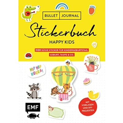 Abbildung von Bullet Journal Stickerbuch Happy Kids: 1100 süße Sticker für Kindergeburtstag, Geburt, Taufe &amp; Co.: Zum Dekorieren und Basteln mit Vorlagen ... Alle Aufkleber beschreibbarer Oberfläche