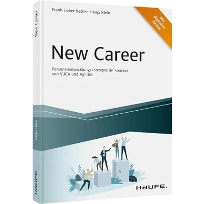 Abbildung von New Career: Personalentwicklungskonzepte im Kontext von VUCA und Agilität (Haufe Fachbuch)