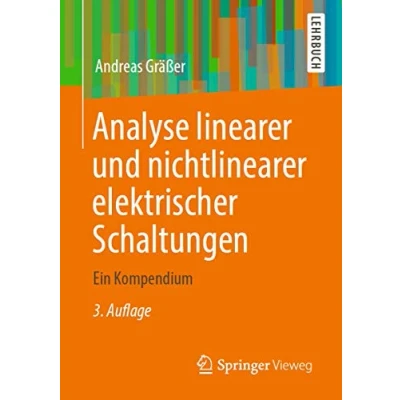 Abbildung von Analyse linearer und nichtlinearer elektrischer Schaltungen: Ein Kompendium