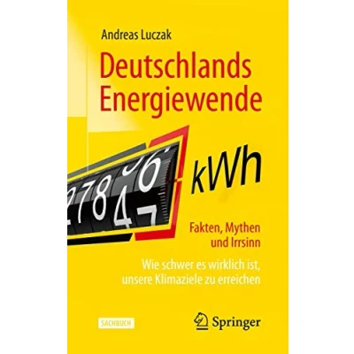 Abbildung von Deutschlands Energiewende Fakten, Mythen und Irrsinn: Wie schwer es wirklich ist, unsere Klimaziele zu erreichen